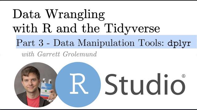 Data Manipulation Tools: dplyr -- Pt 3 Intro to the Grammar of Data Manipulation with R