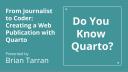 From Journalist to Coder: Creating a Web Publication with Quarto - posit::conf(2023)