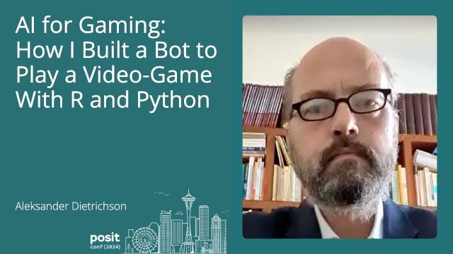 Aleksander Dietrichson - AI for Gaming: How I Built a Bot to Play a Video-Game with R and Python