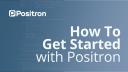 Getting Started with Positron: A Quick Tour